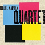 Bruce Kaphan Quartet - Bruce Kaphan Quartet