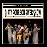 Dirty Bourbon River Show - Volume 4