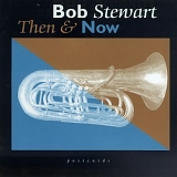 Bob Stewart - Then & Now