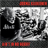 Jorma Kaukonen - Ainâ€™t In No Hurry