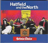 Hatfield And The North - Hatwise Choice