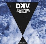 DKV Trio, Mats Gustafsson, Paal Nilssen-Love & Massimo Pupillo - Schl8hof