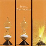 Raw Material - Time Is