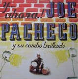 Joe Pacheco y su Combo Brillante - Joe Pacheco y su Combo Brillante - Y Ahora