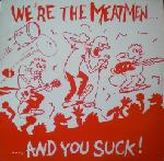 Meatmen, The - We're The Meatmen And You Suck