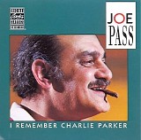 Joe Pass - I Remember Charlie Parker