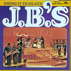 The J.B.'s - Doing It To Death