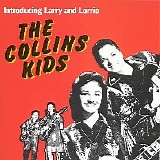 The Collins Kids - Introducing Larry And Lorrie