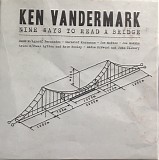 Ken Vandermark - Nine Ways To Read A Bridge