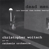 Christopher Woitach and the Cathexis Orchestra - Dead Men