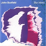 John Scofield - Blue Matter