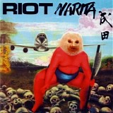 Riot - Narita