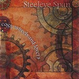 Steeleye Span - Cogs, Wheels & Lovers