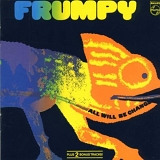 Frumpy - All Will Be Changed