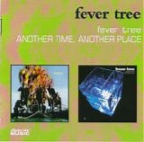 Fever Tree - Fever Tree  1968   / Another Time Another Place  1968