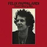 Felix Pappalardi - Don't Worry, Ma