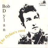 Bob Dylan - Dylan's Roots