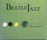 Beatlejazz - All You Need