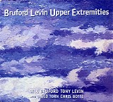 Bill Bruford - Tony Levin / Upper Extremities