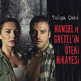 Tolga Ã‡ebi - Hansel ve Gretelâ€™in Ã–teki Hikayesi