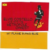 Elvis Costello & Metropole Orchestra - My Flame Burns Blue