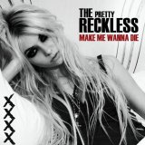 The Pretty Reckless - Make Me Wanna Die CDS