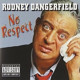 Rodney Dangerfield - No Respect