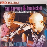 Paul Barrere & Fred Tackett of Little Feat - Live from North Cafe