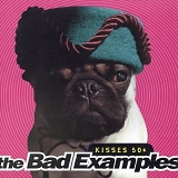 The Bad Examples - Kisses 50 Cents