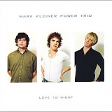 Mark Kleiner Power Trio - Love to Night