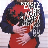 Stacey Earle & Mark Stuart - Never Gonna Let You Go