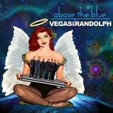 Vegas With Randolph - Above The Blue