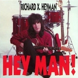 Richard X. Heyman - Hey Man