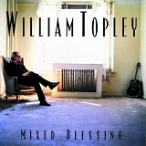 William Topley - Mixed Blessing