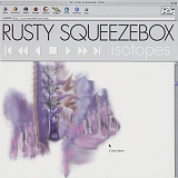 Squeezebox, Rusty - Isotopes