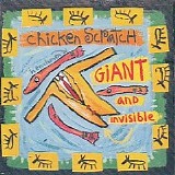 Chicken Scratch - Giant And Invisible