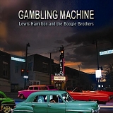 Lewis Hamilton & The Boogie Brothers - Gambling Machine