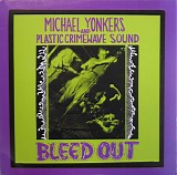 Michael Yonkers & Plastic Crimewave Sound - Bleed Out