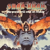 Shaa Khan - The World Will End On Friday