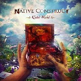 Native Construct - Quiet World