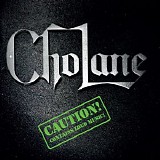 Cholane - Caution