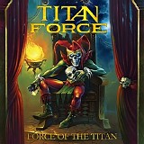 Titan Force - Force Of The Titan