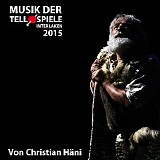 Christian HÃ¤ni - Tellspiele Interlaken 2015