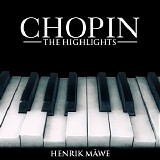 Henrik MÃ¥we - Chopin: The Highlights