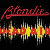 Blondie - Dead Air