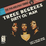 Three Degrees - Dirty Ol' Man