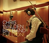 Chris Walden Big Band - Full-On!