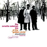 The Ornette Coleman Trio - At the Golden Circle, Vol. 1