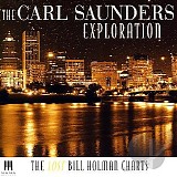 The Carl Saunders Exploration - The Lost Bill Holman Charts