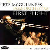 Pete McGuinness Jazz Orchestra - First Flight